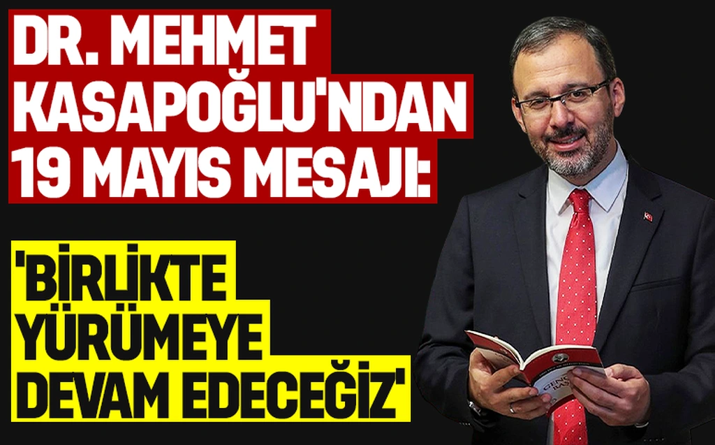 Dr. Mehmet Kasapoğlu: ‘19 Mayıs, gençliğin gücüne duyulan güvenin sembolüdür’”