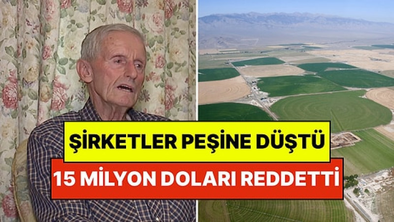 86 Yaşındaki Çiftçi 15 Milyon Dolarlık Teklifi Reddetti